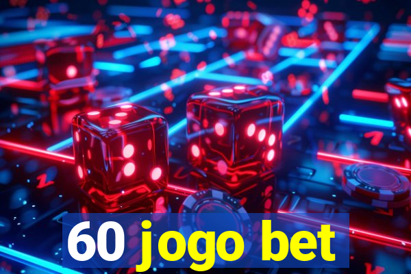 60 jogo bet